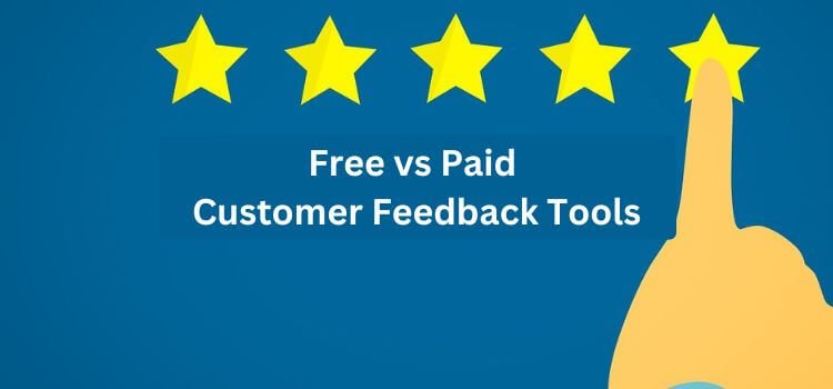 Free vs Paid Customer Feedback Tools