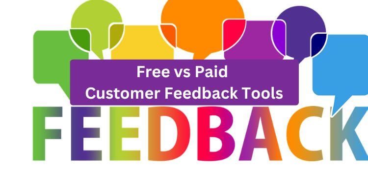 Free vs Paid Customer Feedback Tools