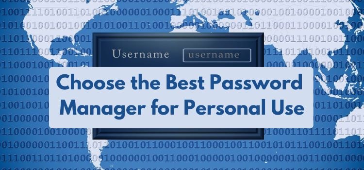 How to Choose the Best Password Manager for Personal Use