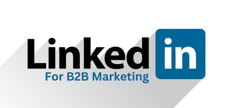 How to Use LinkedIn for B2B Marketing