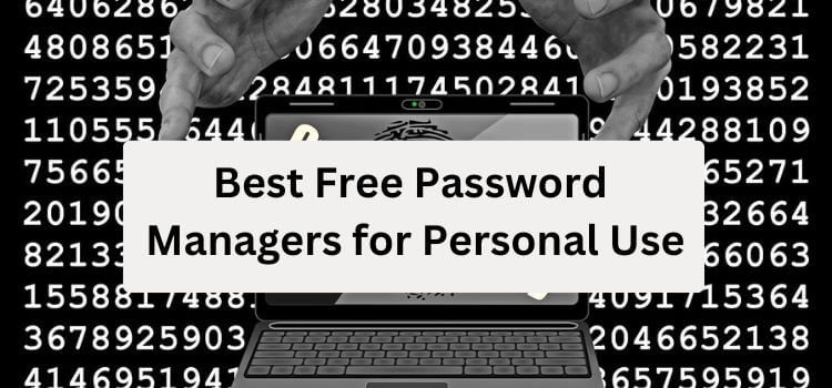 Best Free Password Managers for Personal Use