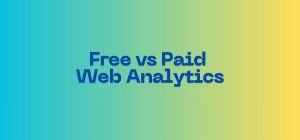 Free vs Paid Web Analytics Tools
