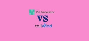 Pin Generator vs Tailwind