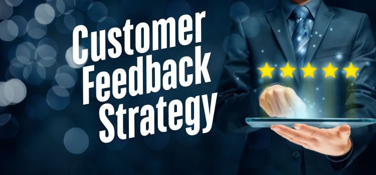 Customer Feedback Strategy