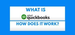 What Is QuickBooks and How Does It Work