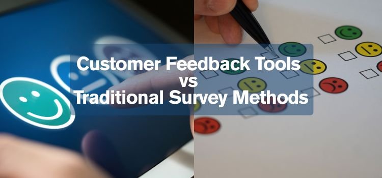 Customer Feedback Tools vs Traditional Survey Methods